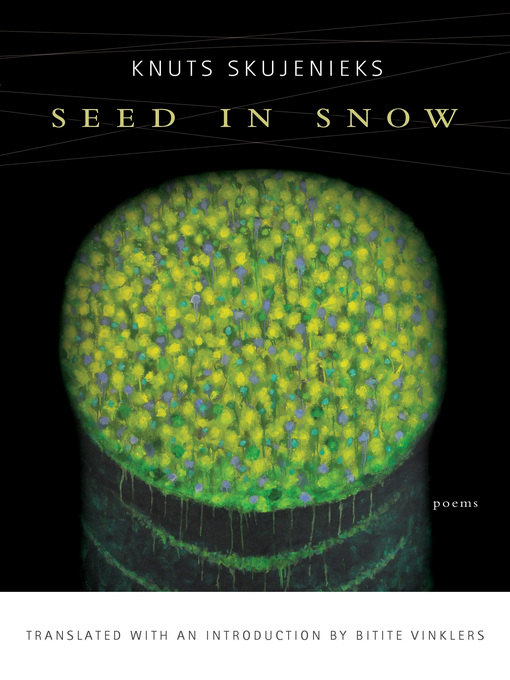 Title details for Seed in Snow by Knuts Skujenieks - Available